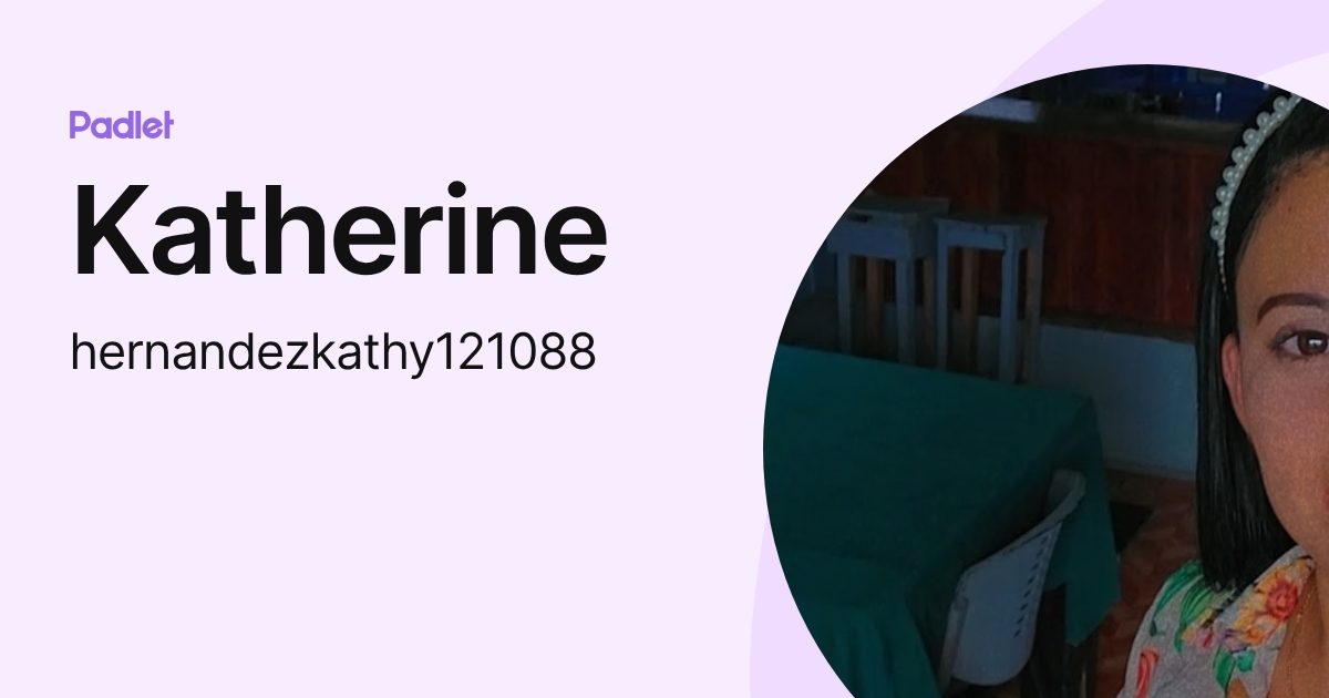 Katherine (hernandezkathy121088) profile | Padlet