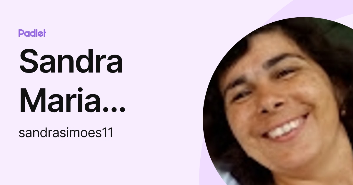 Sandra Maria Gomes da Silva Simões (sandrasimoes11) profile | Padlet