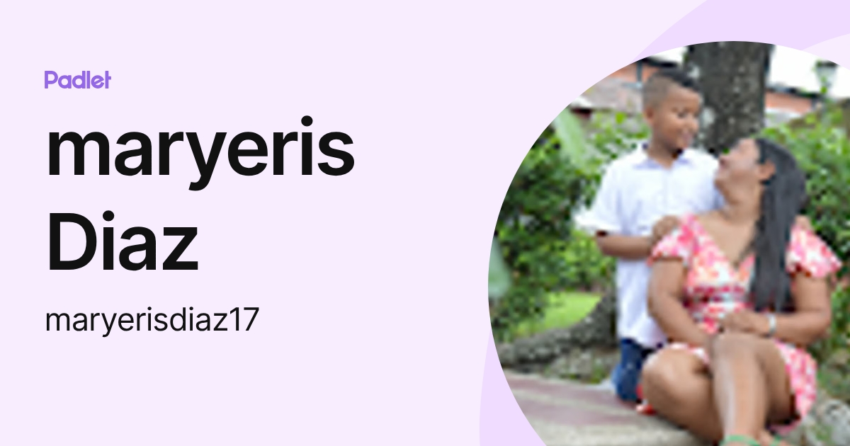 maryeris Diaz (maryerisdiaz17) profile | Padlet