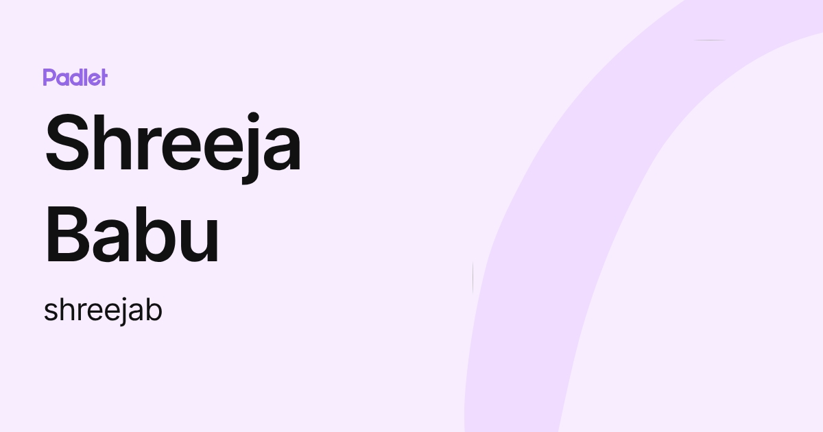 Shreeja Babu (shreejab) profile | Padlet