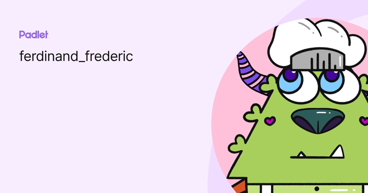 ferdinand_frederic profile | Padlet