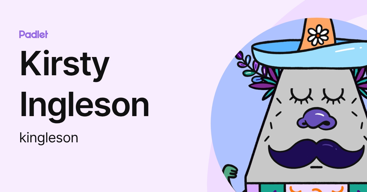 Kirsty Ingleson (kingleson) profile | Padlet