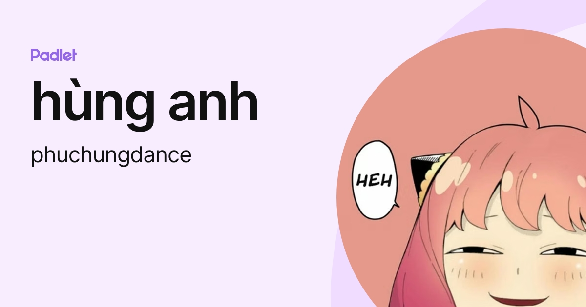 hùng anh (phuchungdance) profile | Padlet