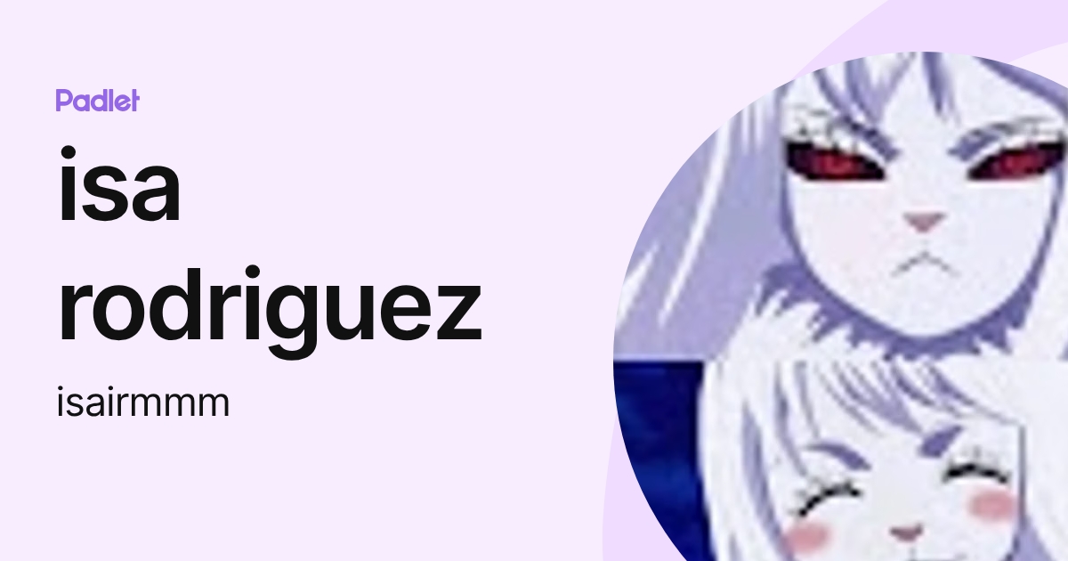 isa rodriguez (isairmmm) profile | Padlet