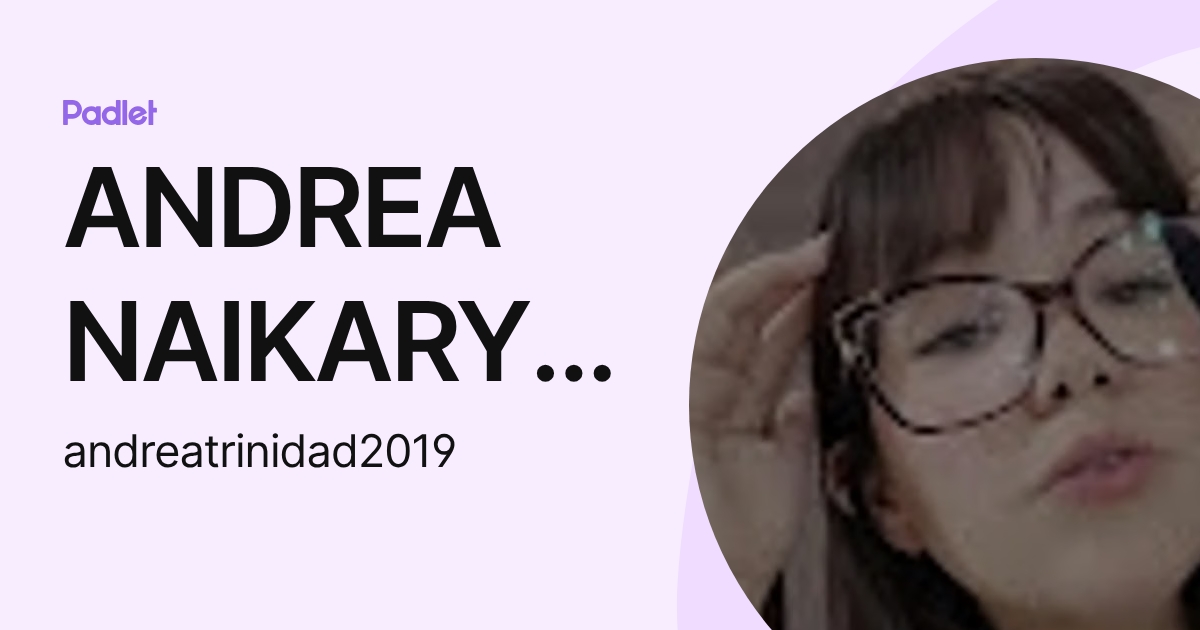 ANDREA NAIKARY TRINIDAD RUVALCABA (andreatrinidad2019) profile | Padlet
