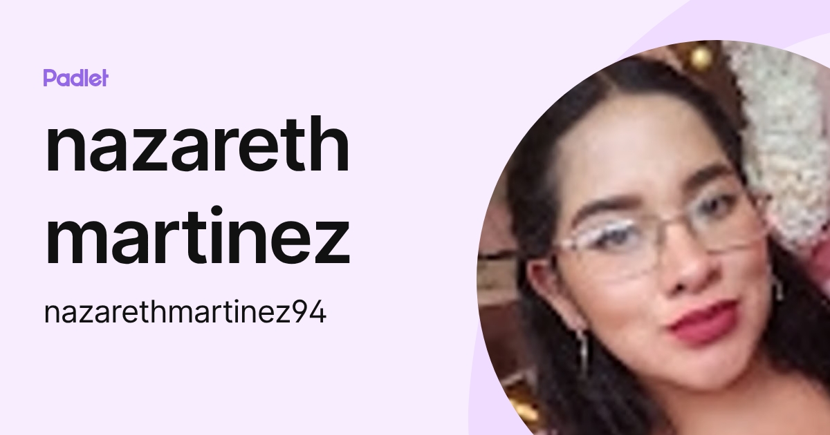 nazareth martinez (nazarethmartinez94) profile | Padlet