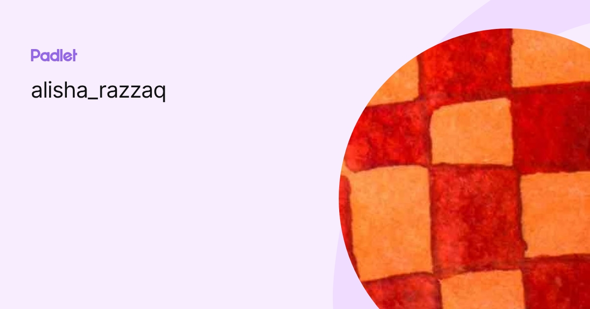 alisha_razzaq profile | Padlet