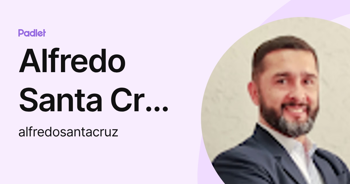 Alfredo Santa Cruz Musnier (alfredosantacruz) profile | Padlet