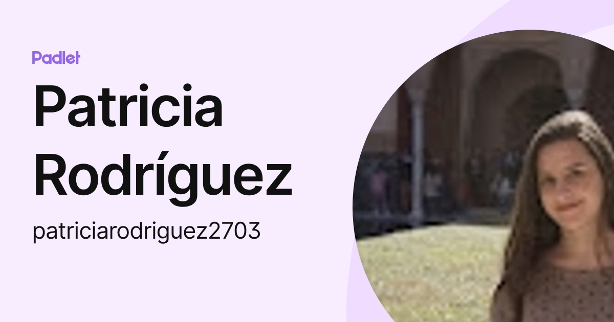 Patricia Rodríguez (patriciarodriguez2703) profile | Padlet
