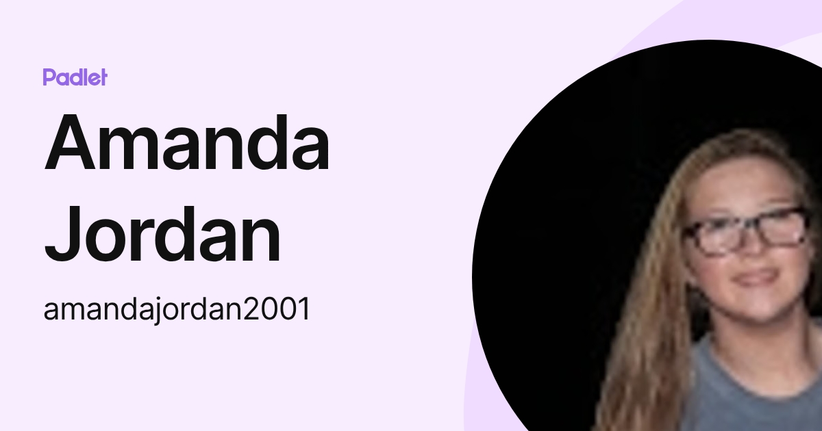 Amanda Riley Jordan Amanda Jordan (amandajordan2001) profile | Padlet