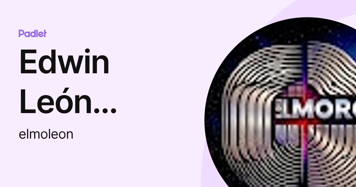Edwin León Moros (DJ EL MOROS) (elmoleon) profile | Padlet