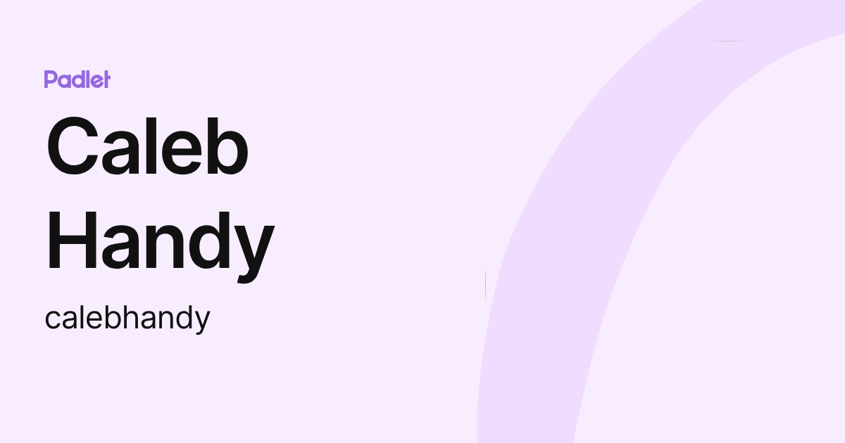 Caleb Handy (calebhandy) profile | Padlet