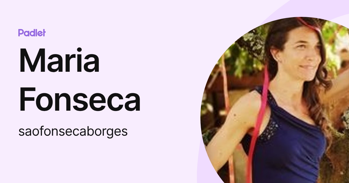 Maria Fonseca (saofonsecaborges) profile | Padlet