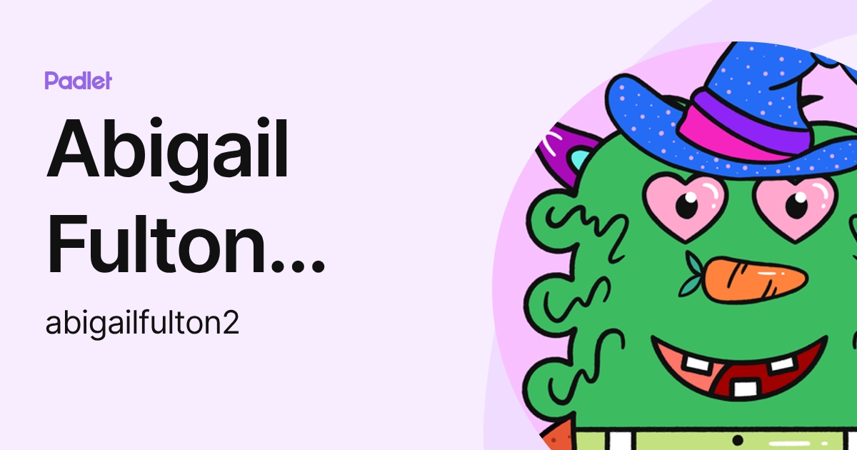 Abigail Fulton (DCSG) (abigailfulton2) profile | Padlet