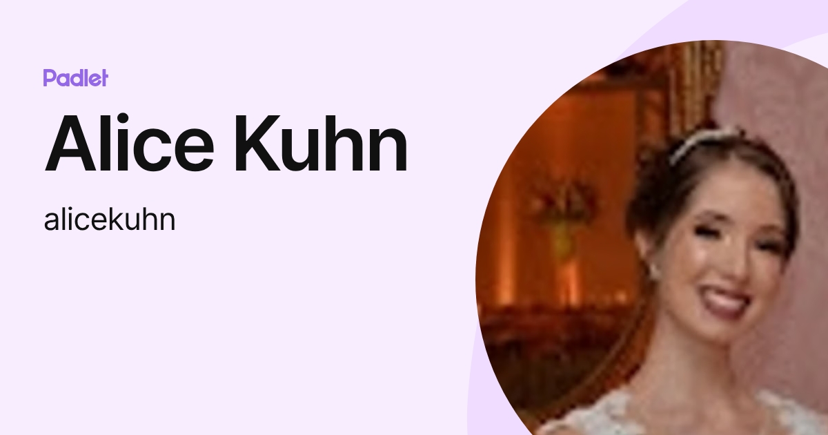 Alice Kuhn (alicekuhn) profile | Padlet