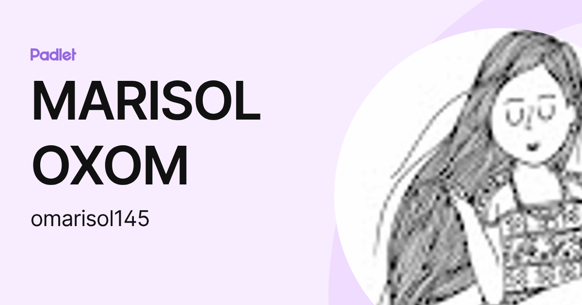 MARISOL OXOM (omarisol145) profile | Padlet