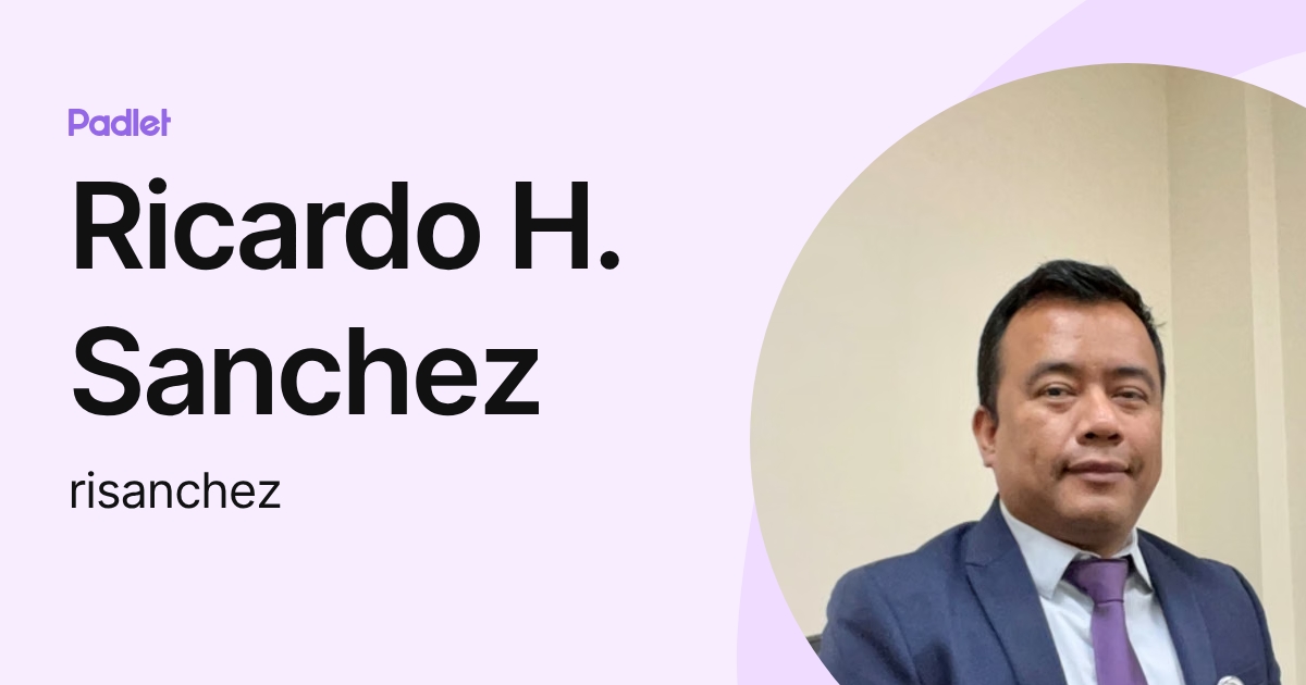 Ricardo H. Sanchez (risanchez) profile | Padlet