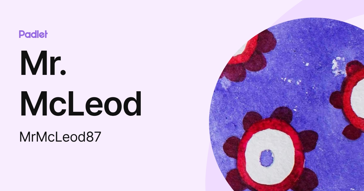 Mr. McLeod (MrMcLeod87) profile | Padlet