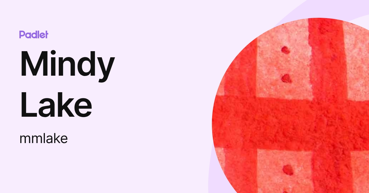 Mindy Lake (mmlake) profile | Padlet