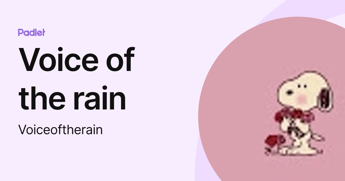 Voice of the rain (Voiceoftherain) profile | Padlet