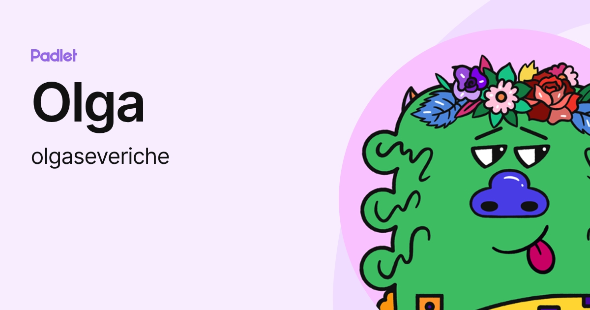 Olga (olgaseveriche) profile | Padlet