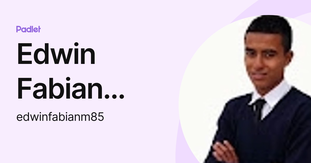Edwin Fabian Muñoz Muñoz (edwinfabianm85) profile | Padlet