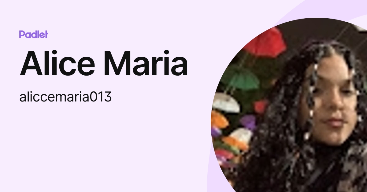 Alice Maria (aliccemaria013) profile | Padlet