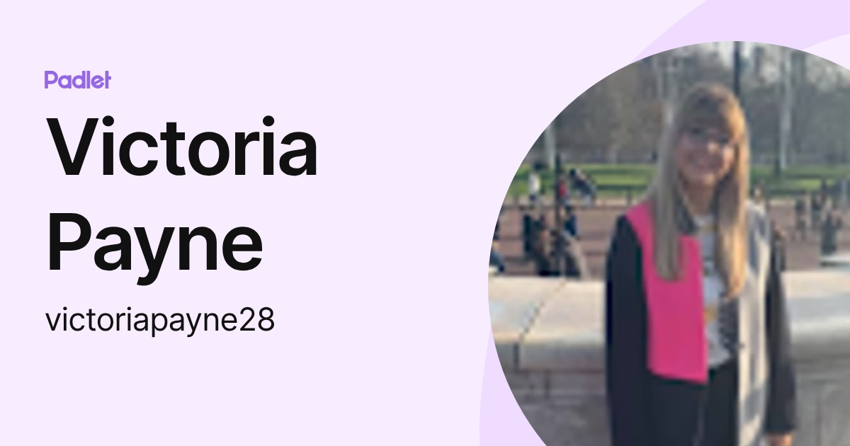 Victoria Payne (victoriapayne28) profile | Padlet