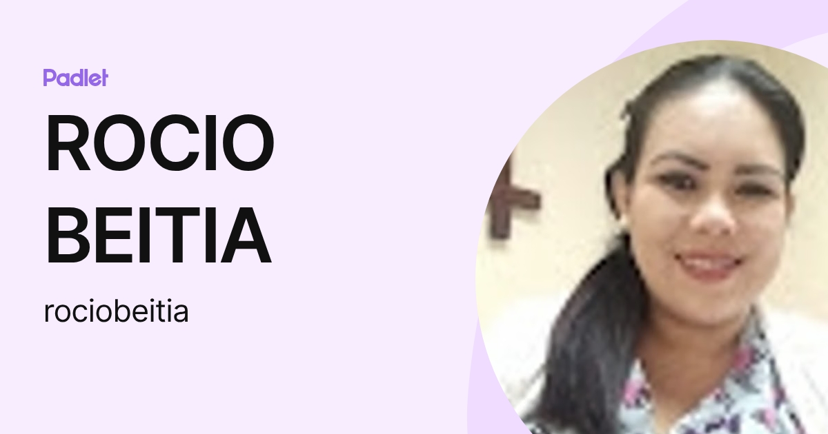 ROCIO BEITIA (rociobeitia) profile | Padlet