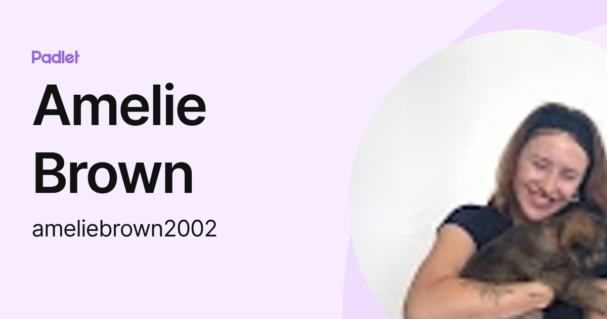 Amelie Brown (ameliebrown2002) profile | Padlet