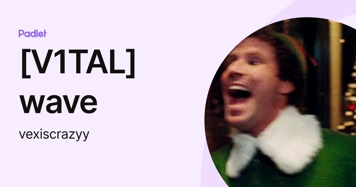 [V1TAL] wave (vexiscrazyy) profile | Padlet