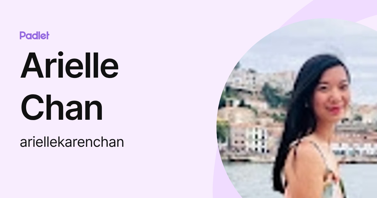 Arielle Chan (ariellekarenchan) profile | Padlet