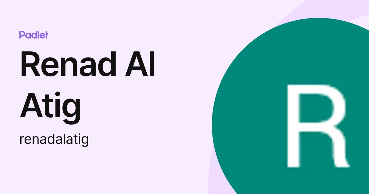Renad Al Atig (renadalatig) profile | Padlet