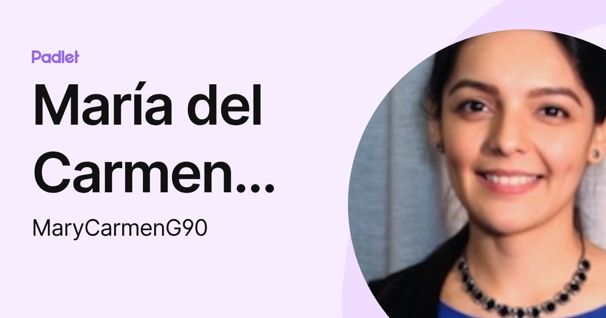 María del Carmen Gaytán (MaryCarmenG90) profile | Padlet