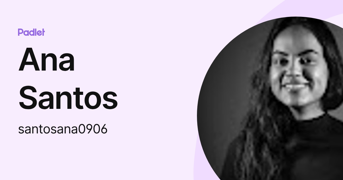 Ana Santos (santosana0906) profile | Padlet