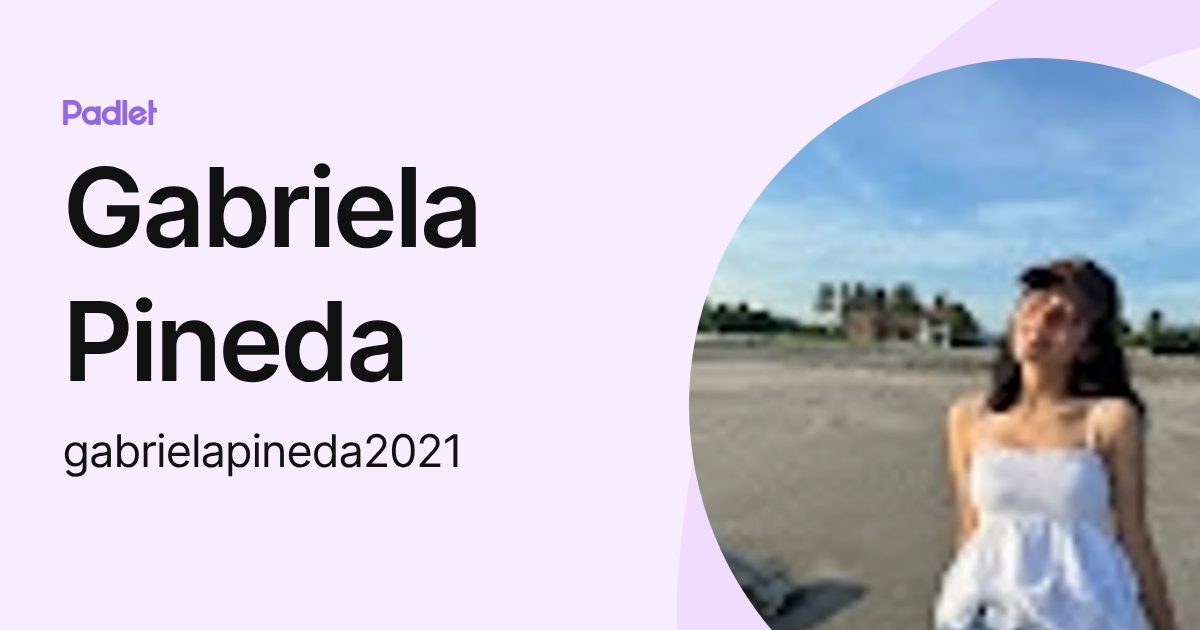 Gabriela Pineda (gabrielapineda2021) profile | Padlet