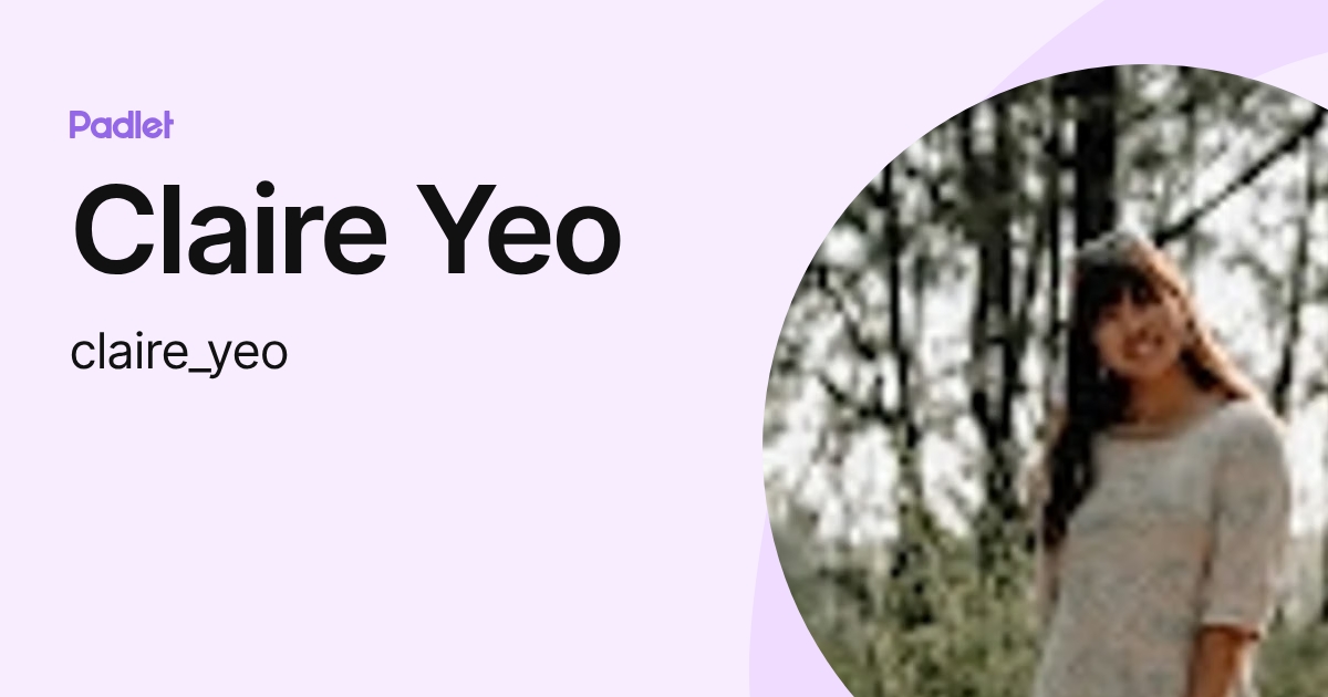 Claire Yeo (claire_yeo) profile | Padlet