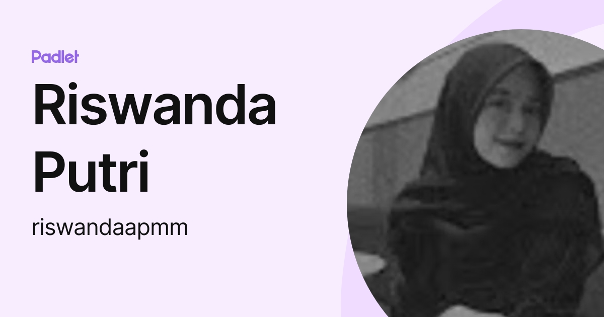 Riswanda Putri (riswandaapmm) profile | Padlet