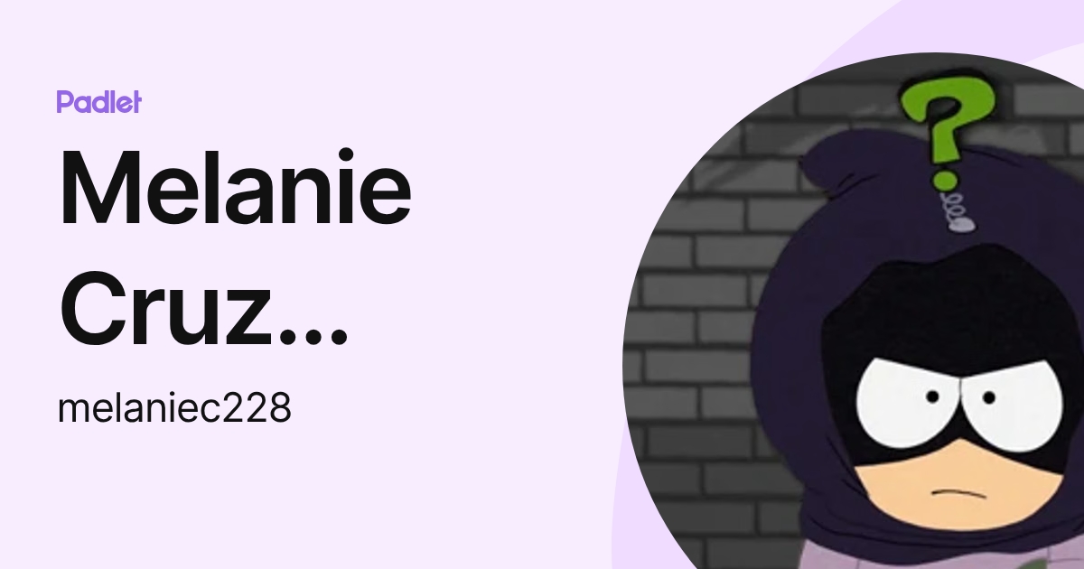 Melanie Cruz Santos (melaniec228) profile | Padlet