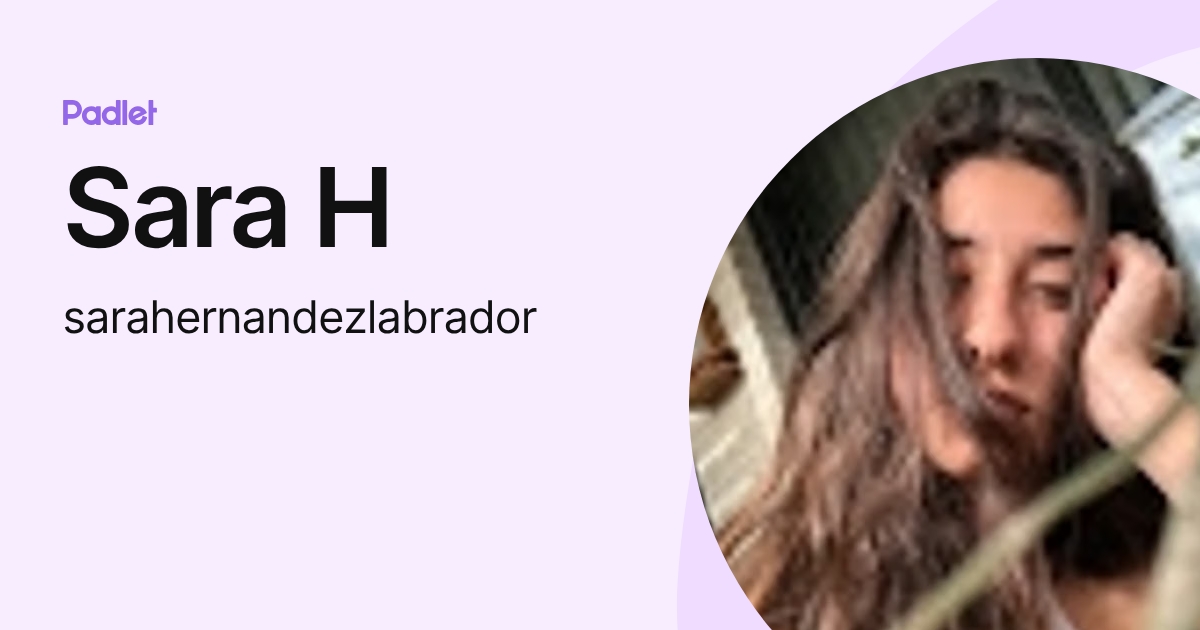 Sara H (sarahernandezlabrador) profile | Padlet