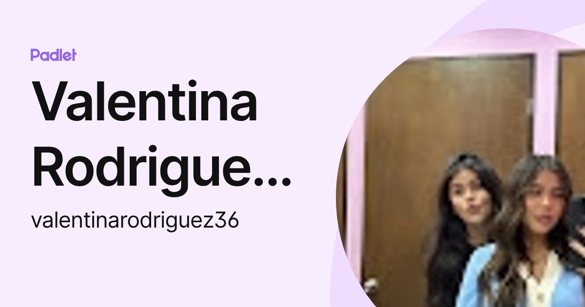 Valentina Rodriguez Davalos (valentinarodriguez36) profile | Padlet