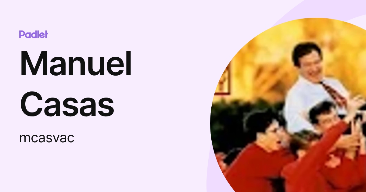 Manuel Casas (mcasvac) profile | Padlet