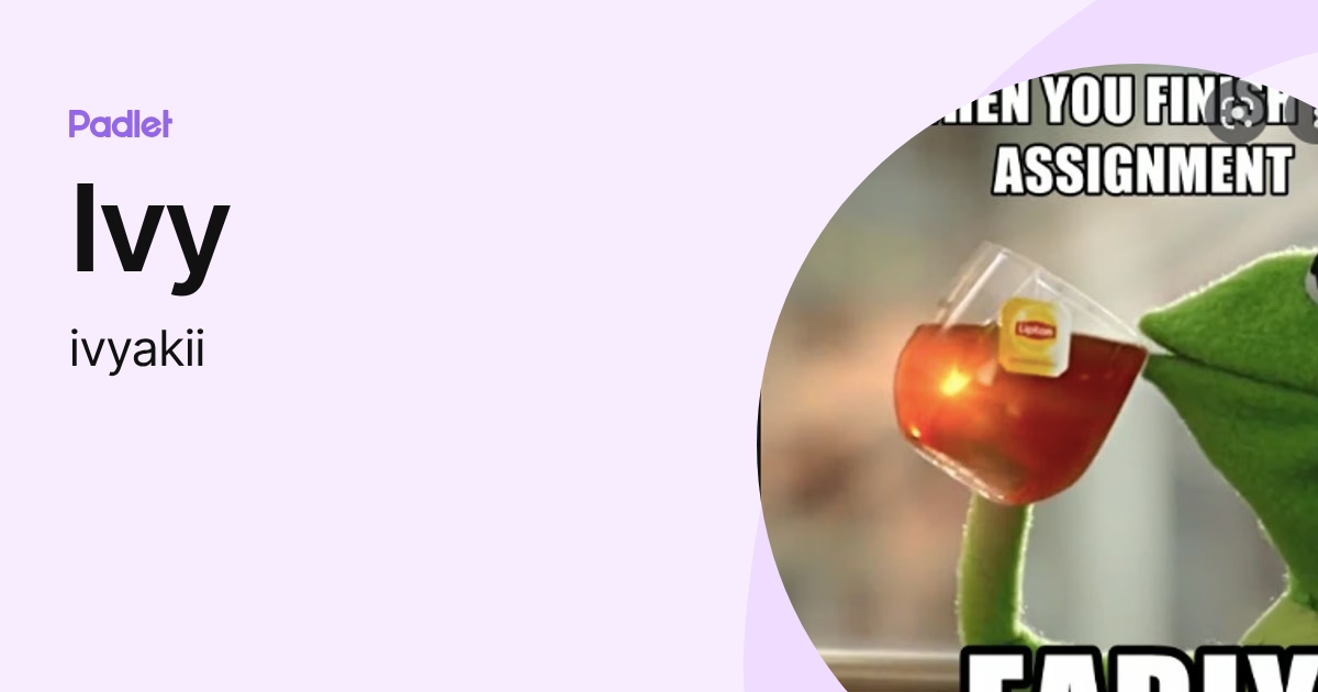 Ivy (ivyakii) profile | Padlet