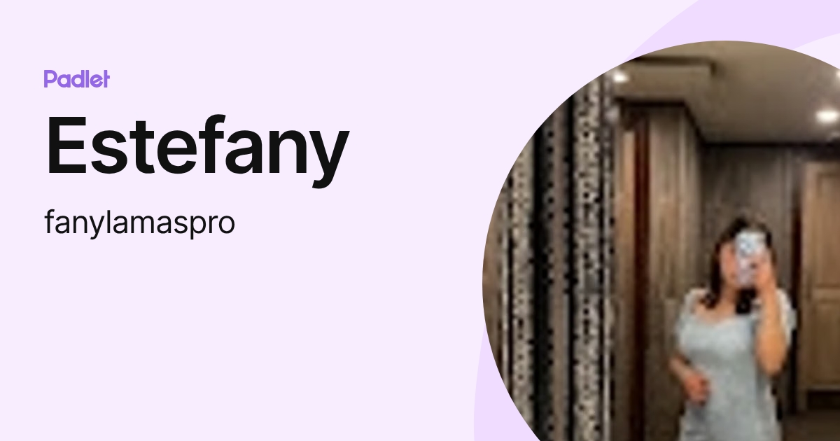 Estefany (fanylamaspro) profile | Padlet