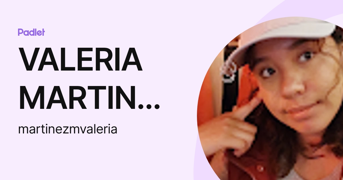 VALERIA MARTINEZ MEDINA (martinezmvaleria) profile | Padlet