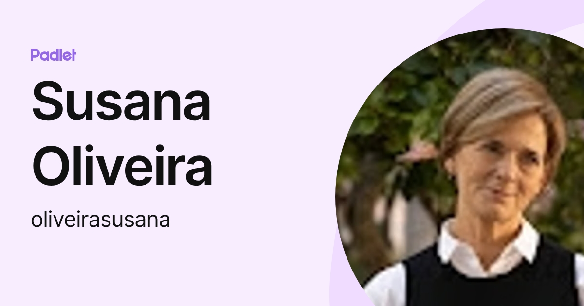 Susana Oliveira (oliveirasusana) profile | Padlet