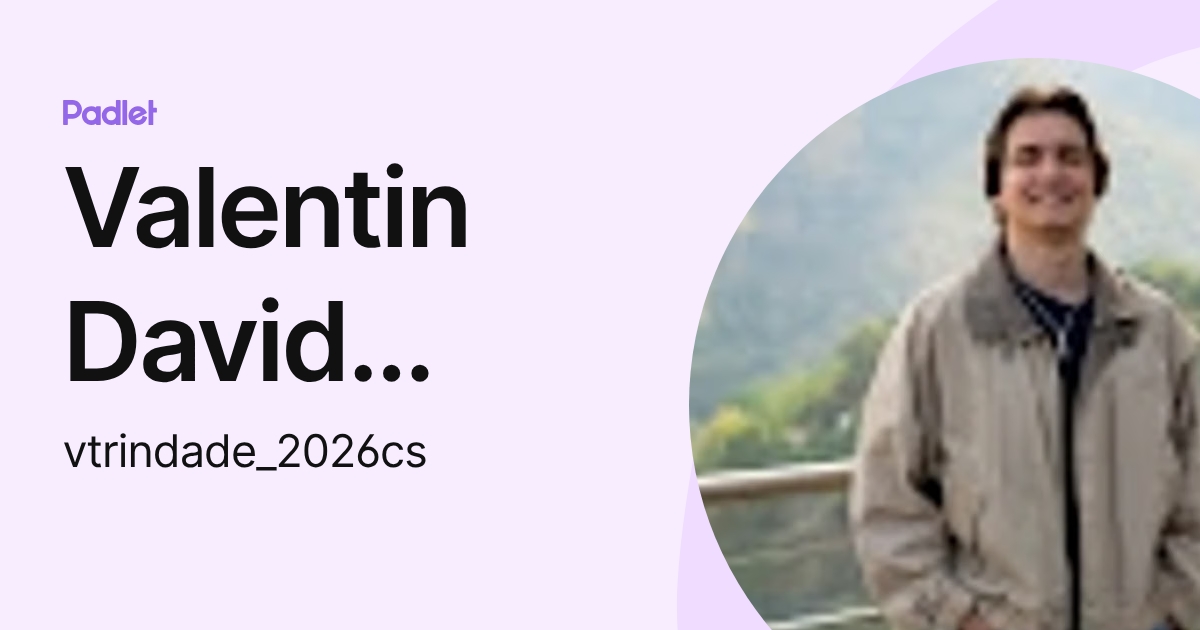 Valentin David Trindade Lara (vtrindade_2026cs) profile | Padlet