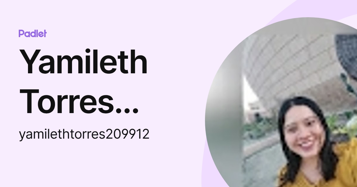 Yamileth Torres González (yamilethtorres209912) profile | Padlet