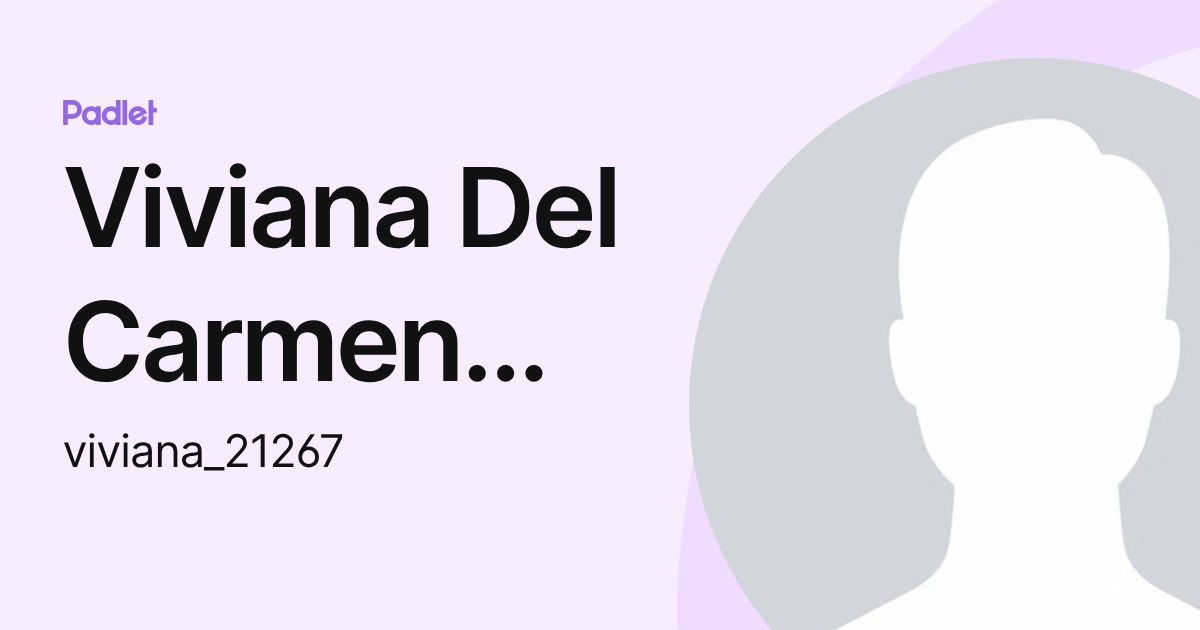 Viviana Del Carmen Martinez (viviana_21267) profile | Padlet