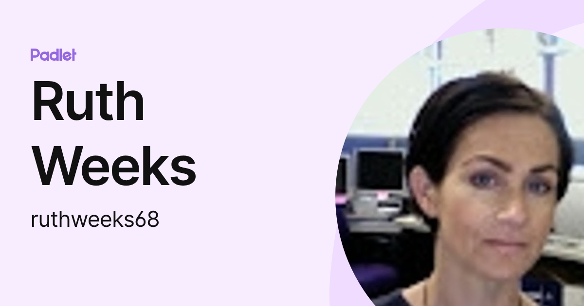 Ruth Weeks (ruthweeks68) profile | Padlet